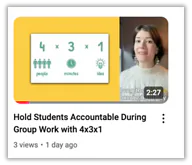 YouTube example: Hold Students Accountable During Group Work with 4x3x1