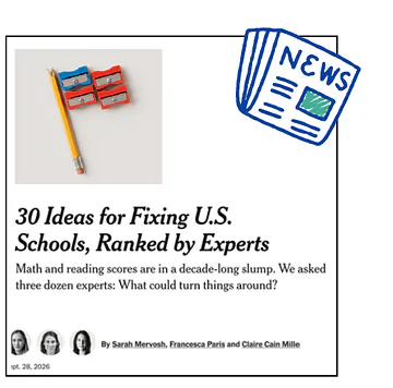 New York Times article: 30 Ideas for Fixing U.S. Schools, Ranked by Experts