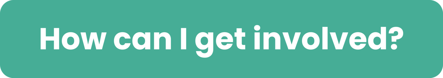 Green rounded rectangle button with white bold text that says "How can I get involved?"