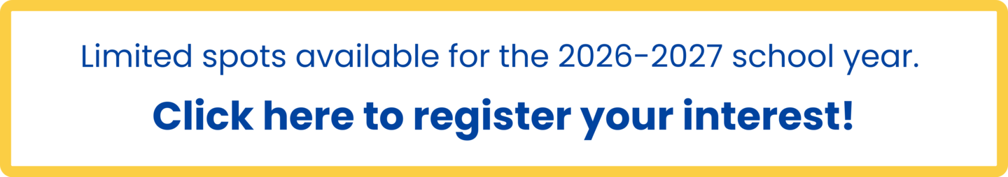 Limited spots available for the 2026-2027 school year. Click here to register your interest!
